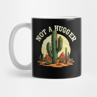 Not A Hugger - Sarcastic Cactus Mug